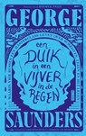Een duik in een vijver in de regen - George Saunders - 9789044552652