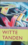 Witte tanden - Zadie Smith - 9789044601534