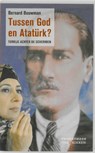 Tussen God en Atatürk? - BOUWMAN, B. - 9789044614046