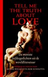 Tell Me the Truth about Love - Menno Wigman ; Rob Schouten - 9789044615036