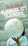 Bloemkool uit Tsjernobyl - Roman Helinski - 9789044625608