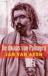 De dwaas van Palmyra - Jan van Aken - 9789044627787