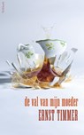 De val van mijn moeder - Ernst Timmer - 9789044630367