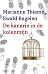 De kanarie in de kolenmijn - Marianne Thieme ; Ewald Engelen - 9789044630466