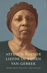Liefde in tijden van gebrek - Astrid H. Roemer - 9789044630794