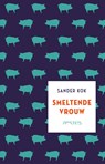 Smeltende vrouw - Sander Kok - 9789044631593