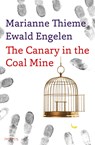 The canary in the coal mine - Marianne Thieme ; Ewald Engelen - 9789044631883