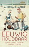 Eeuwig houdbaar - Andrea B. Maier - 9789044633986