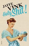 Holy Shit! - Jaffe Vink - 9789044637076