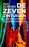 De zeven zintuigen - Iris Sommer - 9789044638547