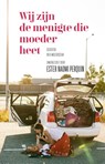 Wij zijn de menigte die moeder heet - Ester Naomi Perquin - 9789044639636