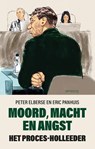 Moord, macht en angst - Peter Elberse ; Eric Panhuis - 9789044640250