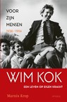 Wim Kok, een leven op eigen kracht / Deel I: Voor zijn mensen 1938-1994 - Marnix Krop - 9789044641806