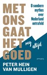 Met ons gaat het nog altijd goed - Peter Hein van Mulligen - 9789044643442