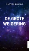 De grote weigering - Marian Donner - 9789044647853