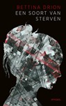 Een soort van sterven - Bettina Drion - 9789044649291