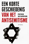 Korte geschiedenis van het antisemitisme - Peter Schäfer - 9789044649420