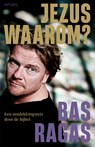 Jezus, waarom? - Bas Ragas - 9789044650778