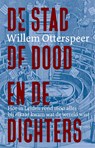 De stad, de dood en de dichters - Willem Otterspeer - 9789044651072