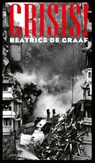 Crisis! - Beatrice de Graaf - 9789044653113