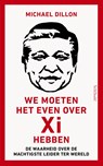 We moeten het even over Xi hebben - Michael Dillon - 9789044654608