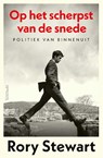 Op het scherpst van de snede - Rory Stewart - 9789044655667