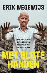 Met blote handen, Erik Wegewijs -  - 9789044655841