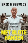 Met blote handen - Erik Wegewijs - 9789044655841