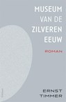 Museum van de Zilveren Eeuw - Ernst Timmer - 9789044656671