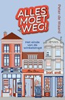 Alles moet weg! - Peter de Waard - 9789044656732