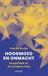 Hoogmoed en onmacht - Tom de Bruijn - 9789044657326