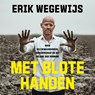 Met blote handen - Erik Wegewijs - 9789044659412