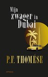 Mijn zwager in Dubai - P.F. Thomése - 9789044662689