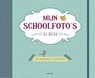 Mijn schoolfoto's album - ZNU - 9789044745160