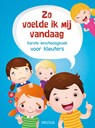 Zo voelde ik mij vandaag Eerste emotiedagboek voor kleuters -  - 9789044757859