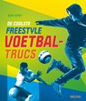 De coolste freestyle voetbaltrucs - Sean D’ARCY - 9789044761290