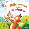 Mijn mama is de allerleukste - Katja Reider - 9789044761511