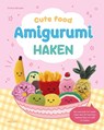 Cute Food Amigurumi haken - EMMA VARNAM - 9789044771497