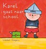 Karel gaat naar school - Liesbet Slegers - 9789044805871