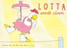 Lotta wordt clown - Diane Put ; Rik De Wulf - 9789044821031