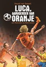 Luca, aanvoerder van Oranje - Gerard van Gemert - 9789044830071