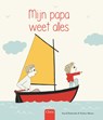 Mijn papa weet alles - Astrid Desbordes - 9789044830538