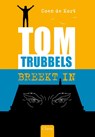 Tom Trubbels breekt in - Coen de Kort - 9789044844122