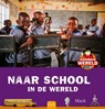 Wondere wereld. Naar school in de wereld - Mack van Gageldonk - 9789044857733