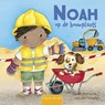 Noah op de bouwplaats - Annemarie van der Heijden - 9789044858181
