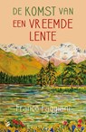 De komst van een vreemde lente - Franco Faggiani - 9789044932232