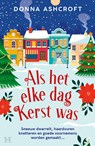 Als het elke dag kerst was - Donna Ashcroft - 9789044938043
