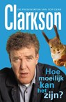 Hoe moeilijk kan het zijn? - Jeremy Clarkson - 9789044964783