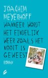 Wanneer wordt het eindelijk weer zoals het nooit is geweest - Joachim Meyerhoff - 9789044972344