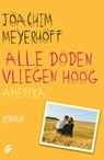 Alle doden vliegen hoog - Joachim Meyerhoff - 9789044975871